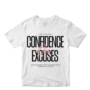 Confidence Over Excuses