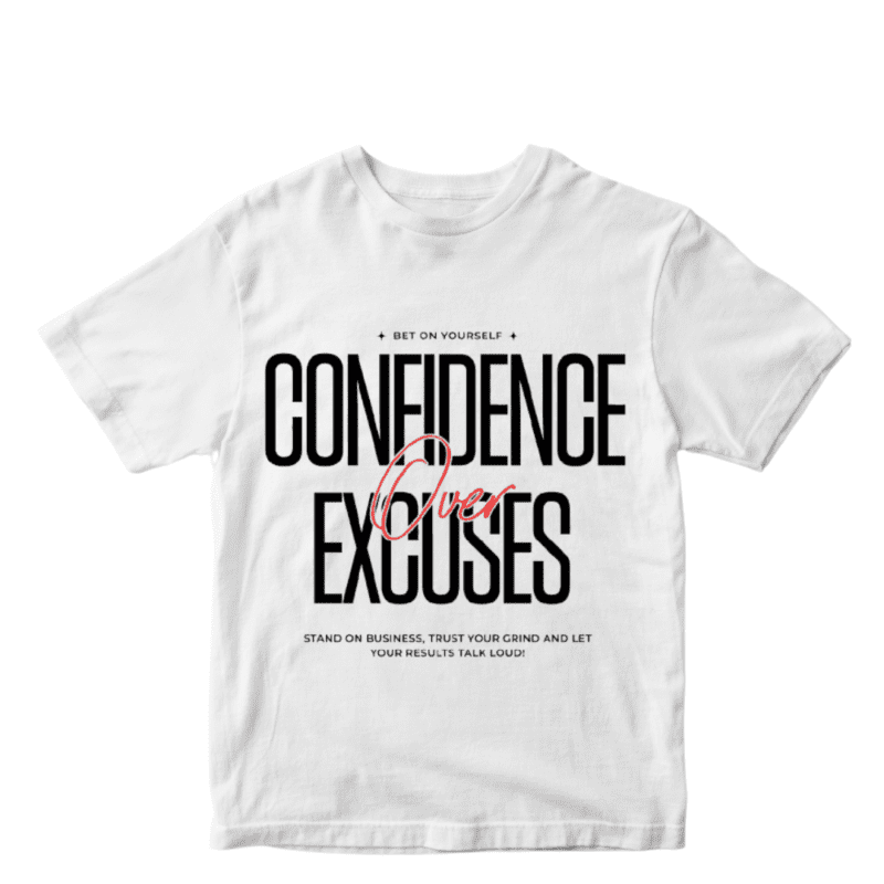 Confidence Over Excuses